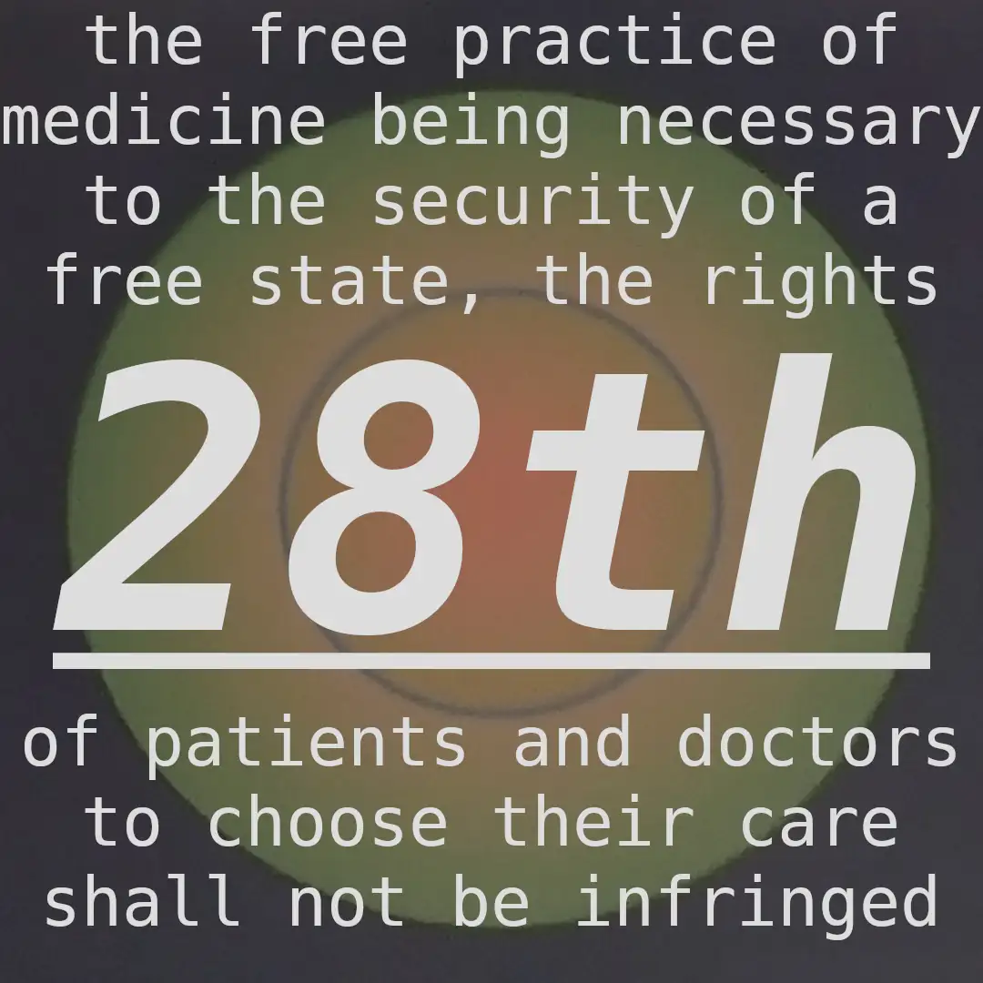 image of paper print out i made for a wall focal point for meditation which says in the middle in great big letters '28th' and half above and half below says 'the free practice of medicine beingnecessary to the security of a free state, the rights of patients and doctors to choose their care shall not be infringed'